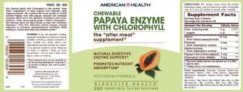 American Health Chewable Papaya Enzyme with Chlorophyll - supplement