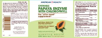 American Health Chewable Papaya Enzyme With Chlorophyll - supplement