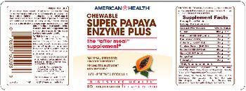 American Health Chewable Super Papaya Enzyme Plus - supplement