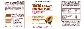 American Health Chewable Super Papaya Enzyme Plus - supplement