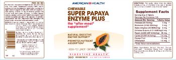 American Health Chewable Super Papaya Enzyme Plus - supplement