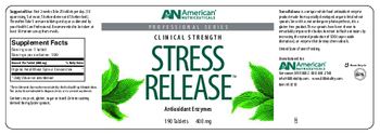 AN American Nutriceuticals Stress Release - antioxidant enzymes