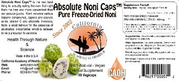 California Academy Of Health Absolute Noni Caps Pure Freeze-Dried Noni - herbal supplement