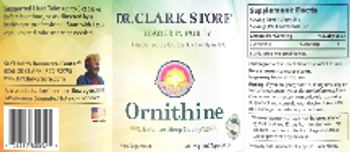 Dr. Clark Store Ornithine 500 mg - supplement