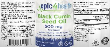 Epic 4 Health Black Cumin Seed Oil 500 mg - supplement