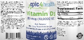 Epic 4 Health Vitamin D3 250 mcg (10,000 IU) - supplement