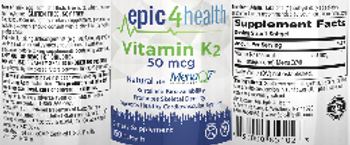 Epic 4 Health Vitamin K2 50 mcg - supplement