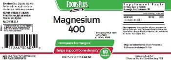 Foods Plus Magnesium 400 - supplement