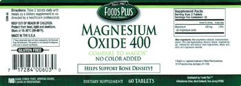 Foods Plus Magnesium Oxide 400 mg - supplement