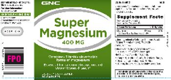 GNC Super Magnesium 400 mg - supplement