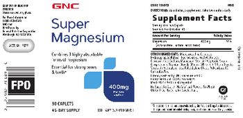 GNC Super Magnesium 400 mg - supplement
