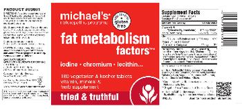 Michael's Naturopathic Programs Fat Metabolism Factors - this statement has not been evaluated by the food and drug administration this product is not intend