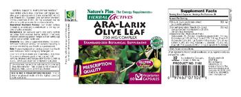 Nature's Plus Herbal Actives ARA-Larix Olive Leaf 750 mg/Complex - standardized botanical supplement