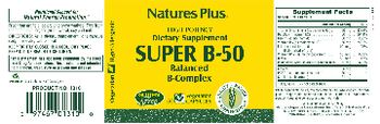 Nature's Plus High Potency Super B-50 - supplement