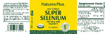 Nature's Plus High Potency Super Selenium 200 mcg with Vitamin E - 