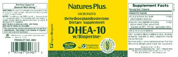 Nature's Plus Micronized DHEA-10 W/Bioperine - dehydroepiandrosterone supplement