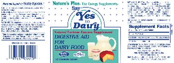 Nature's Plus Say Yes To Dairy - natural lactase enzyme supplement