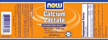 NOW Calcium Lactate 10 Grain - 650 mg - supplement