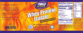 NOW Sports Whey Protein Isolate Toffee Caramel Fudge - 