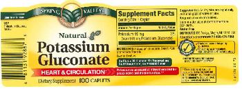 Spring Valley Natural Potassium Gluconate - these statements have not been evaluated by the food and drug administration this product is not int