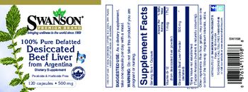 Swanson Premium Brand 100% Pure Defatted Desiccated Beef Liver From Argentina 500 mg - supplement