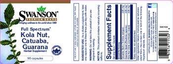 Swanson Premium Brand Full Spectrum Kola Nut, Catuaba, Guarana - herbal supplement