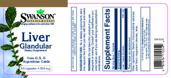 Swanson Premium Brand Liver Glandular 500 mg - supplement