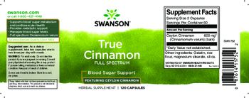Swanson True Cinnamon Full Spectrum featuring Ceylon Cinnamon - herbal supplement