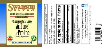 Swanson Ultra Pharmaceutical Grade AjiPure L-Proline 500 mg - supplement