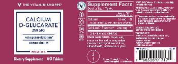 The Vitamin Shoppe Calcium D-Glucarate 250 mg - supplement