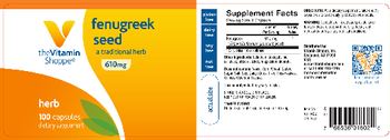 The Vitamin Shoppe Fenugreek Seed 610 mg - supplement
