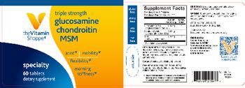 The Vitamin Shoppe Triple Strength Glucosamine Chondroitin MSM - supplement