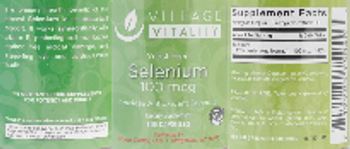 Village Vitality Selenium 100 mcg - supplement