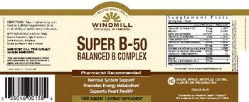Windmill Super B-50 Balanced B Complex - supplement